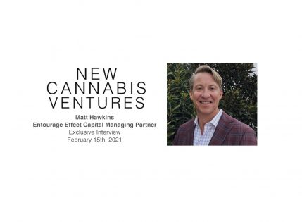 Entourage Effect Capital Looks for Opportunities to Build Scale in Its Portfolio in Advance of Cannabis Legalization – New Cannabis Ventures - Vimarsana News