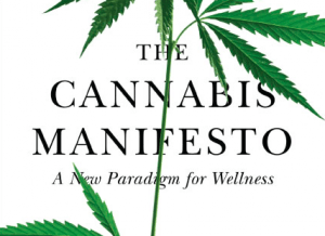 The Cannabis Manifesto - A New Paradigm for Wellness